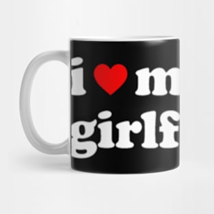 I Love My Hot Girlfriend So Please Stay Away From Me Mug